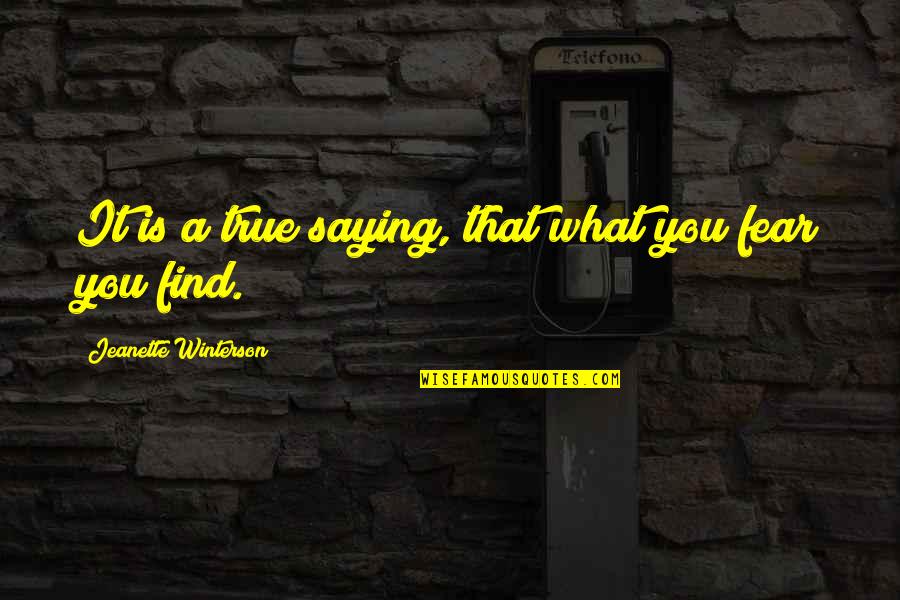 Taijiquan Pronunciation Quotes By Jeanette Winterson: It is a true saying, that what you Taijiquan Pronunciation Quotes By Jeanette Winterson: It is a true saying, that what you