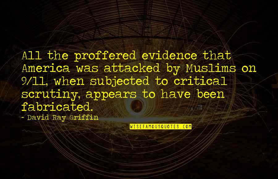 Tail Wag Quotes By David Ray Griffin: All the proffered evidence that America was attacked Tail Wag Quotes By David Ray Griffin: All the proffered evidence that America was attacked
