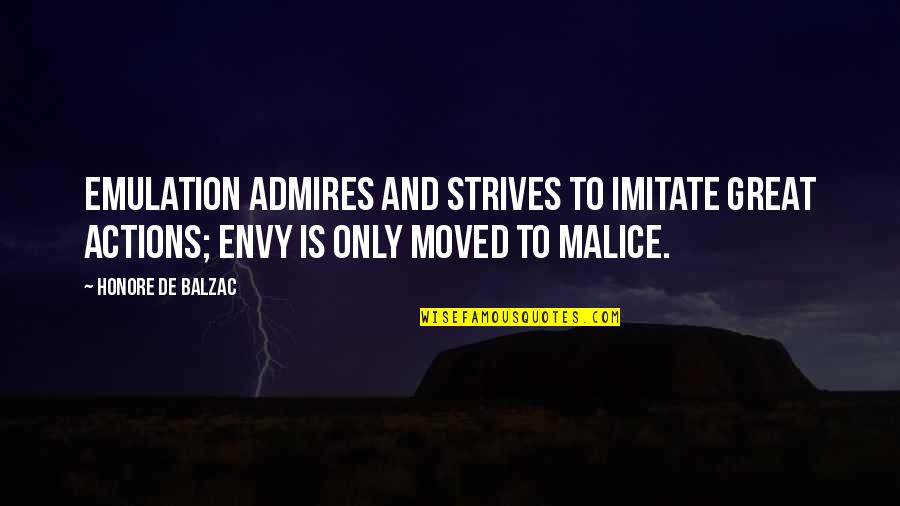 Tailbacks Quotes By Honore De Balzac: Emulation admires and strives to imitate great actions;