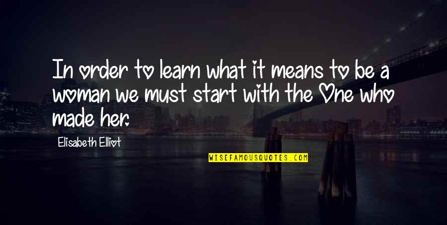 Tailgate Song Quotes By Elisabeth Elliot: In order to learn what it means to Tailgate Song Quotes By Elisabeth Elliot: In order to learn what it means to