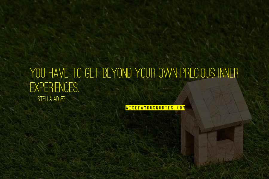 Tailwind Airlines Quotes By Stella Adler: You have to get beyond your own precious Tailwind Airlines Quotes By Stella Adler: You have to get beyond your own precious