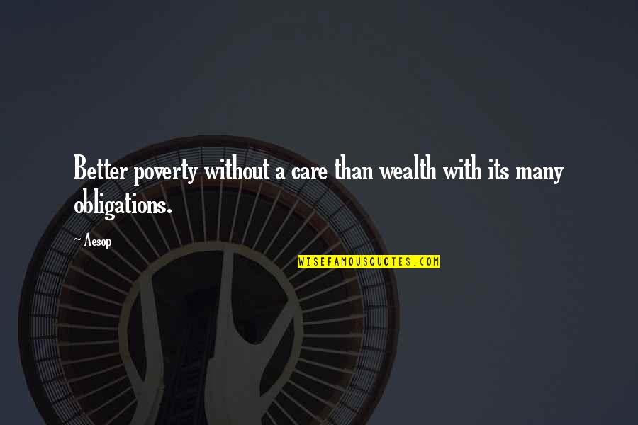 Tained Quotes By Aesop: Better poverty without a care than wealth with