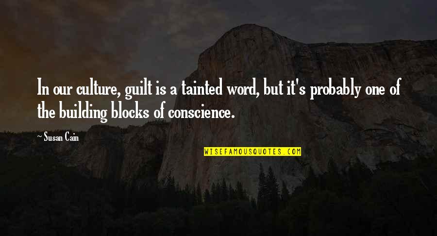 Tainted Quotes By Susan Cain: In our culture, guilt is a tainted word, Tainted Quotes By Susan Cain: In our culture, guilt is a tainted word,