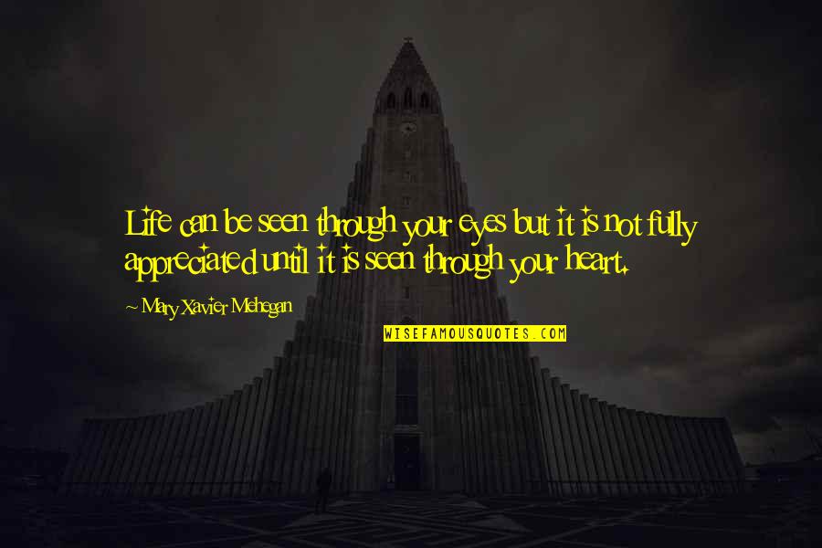 Tainted Synonyms Quotes By Mary Xavier Mehegan: Life can be seen through your eyes but Tainted Synonyms Quotes By Mary Xavier Mehegan: Life can be seen through your eyes but