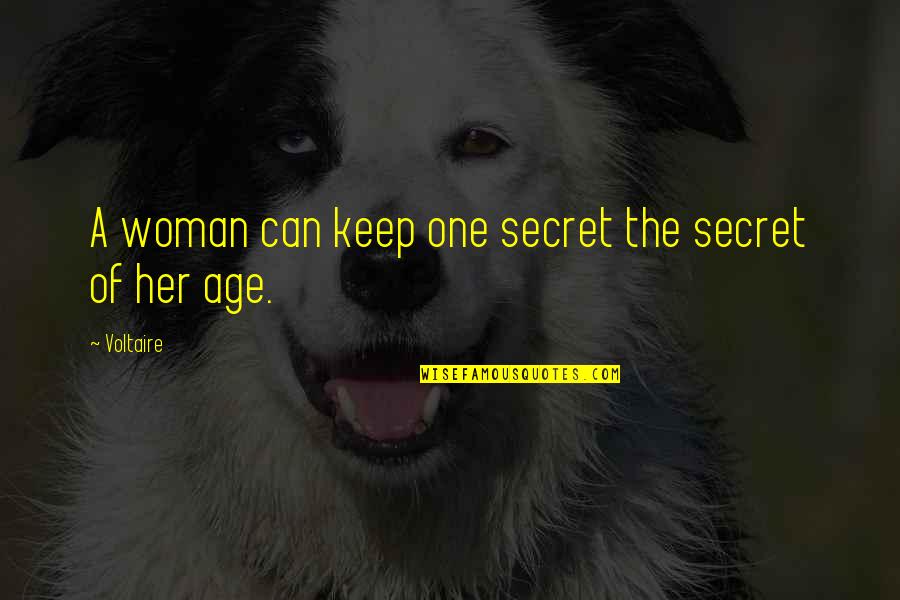Tainter Lake Quotes By Voltaire: A woman can keep one secret the secret