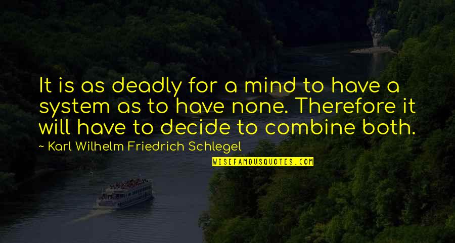 Taire Quotes By Karl Wilhelm Friedrich Schlegel: It is as deadly for a mind to