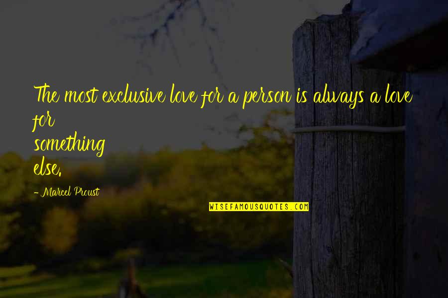 Taisei Submarine Quotes By Marcel Proust: The most exclusive love for a person is