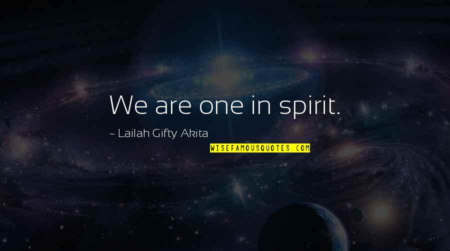 Taiteen Edist Miskeskus Quotes By Lailah Gifty Akita: We are one in spirit.