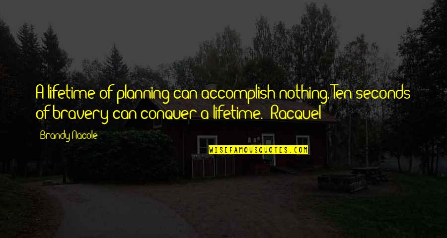 Taivon Walker Quotes By Brandy Nacole: A lifetime of planning can accomplish nothing. Ten Taivon Walker Quotes By Brandy Nacole: A lifetime of planning can accomplish nothing. Ten