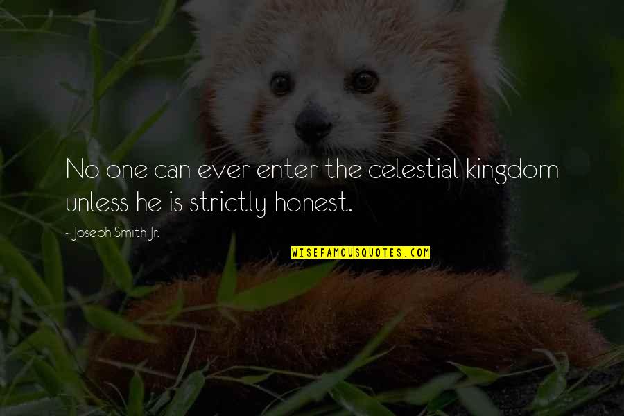 Taivon Walker Quotes By Joseph Smith Jr.: No one can ever enter the celestial kingdom Taivon Walker Quotes By Joseph Smith Jr.: No one can ever enter the celestial kingdom
