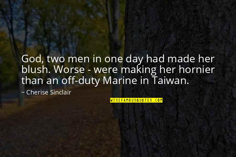 Taiwan Quotes By Cherise Sinclair: God, two men in one day had made