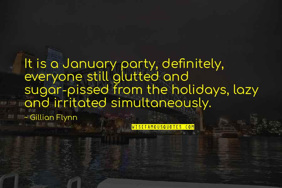 Taizan Roads Quotes By Gillian Flynn: It is a January party, definitely, everyone still