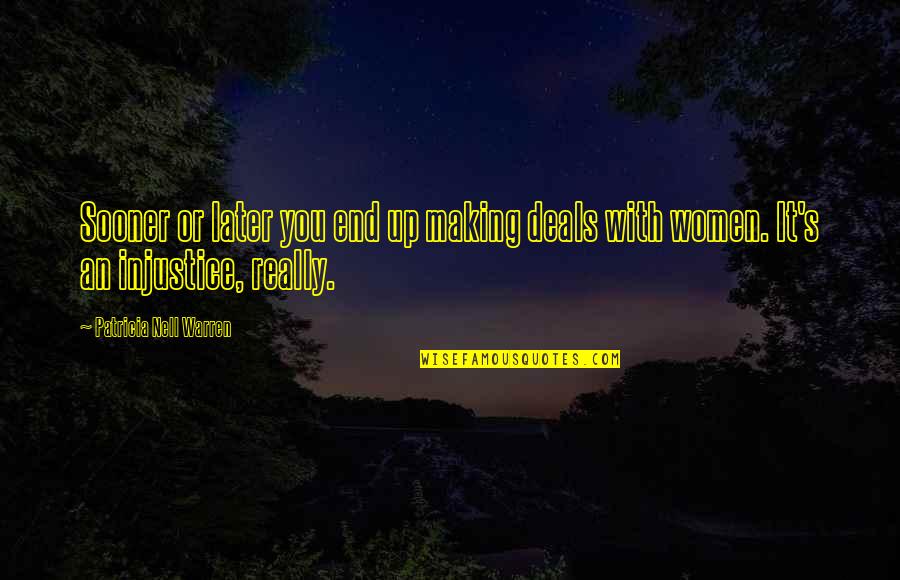 Tajadas De Platanos Quotes By Patricia Nell Warren: Sooner or later you end up making deals Tajadas De Platanos Quotes By Patricia Nell Warren: Sooner or later you end up making deals
