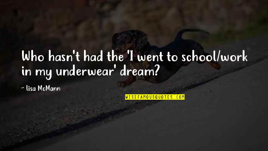 Tajh Asterath Quotes By Lisa McMann: Who hasn't had the 'I went to school/work