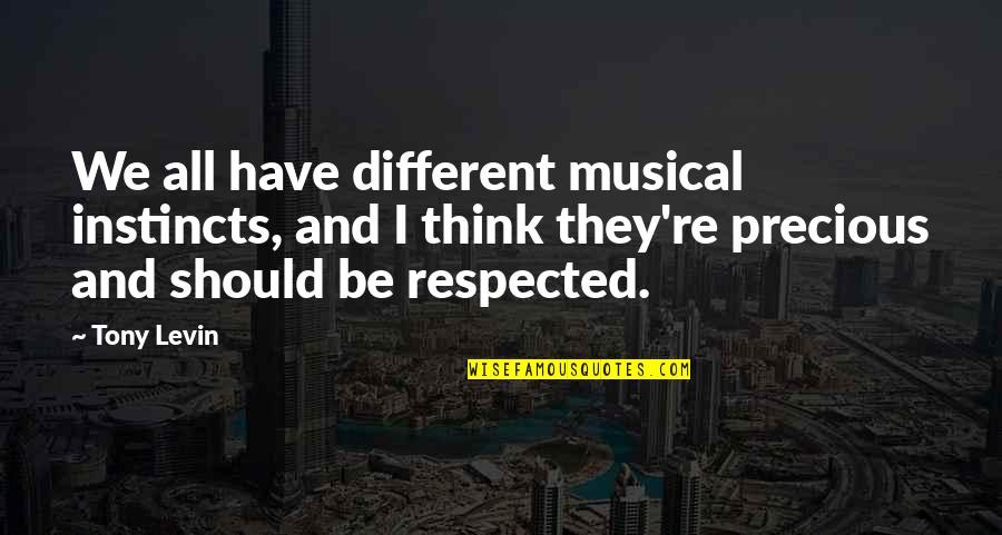 Tajh Quotes By Tony Levin: We all have different musical instincts, and I Tajh Quotes By Tony Levin: We all have different musical instincts, and I