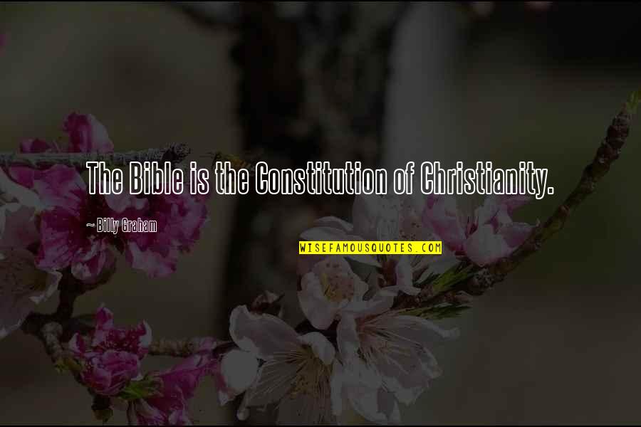 Tajny Dennik Quotes By Billy Graham: The Bible is the Constitution of Christianity. Tajny Dennik Quotes By Billy Graham: The Bible is the Constitution of Christianity.