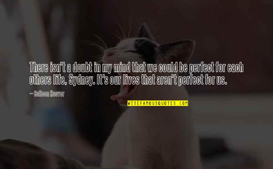 Takamiya Shinji Quotes By Colleen Hoover: There isn't a doubt in my mind that