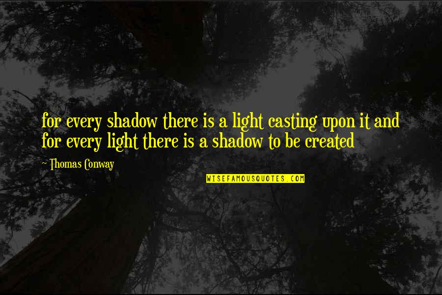 Takanaka Instrumental Quotes By Thomas Conway: for every shadow there is a light casting Takanaka Instrumental Quotes By Thomas Conway: for every shadow there is a light casting