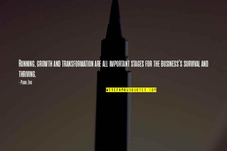 Takashi Hiraide Quotes By Pearl Zhu: Running, growth and transformation are all important stages Takashi Hiraide Quotes By Pearl Zhu: Running, growth and transformation are all important stages