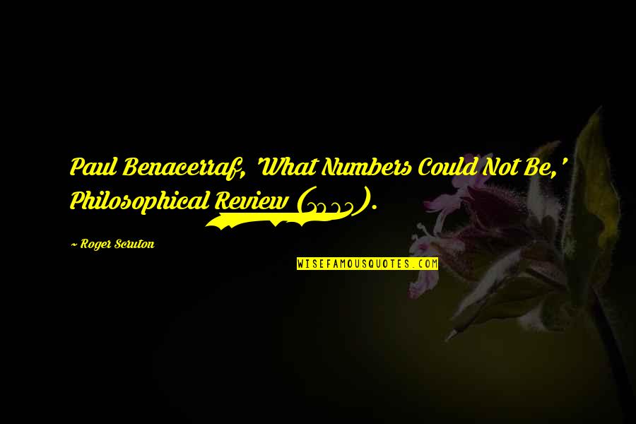 Takatsuna Quotes By Roger Scruton: Paul Benacerraf, 'What Numbers Could Not Be,' Philosophical