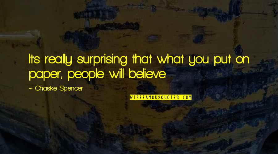 Takayuki Tsubaki Quotes By Chaske Spencer: It's really surprising that what you put on