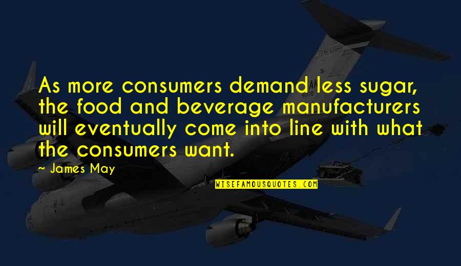 Takayuki Tsubaki Quotes By James May: As more consumers demand less sugar, the food