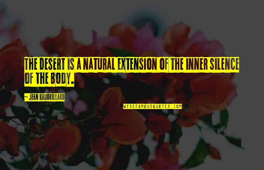 Takayuki Yamada Quotes By Jean Baudrillard: The desert is a natural extension of the Takayuki Yamada Quotes By Jean Baudrillard: The desert is a natural extension of the