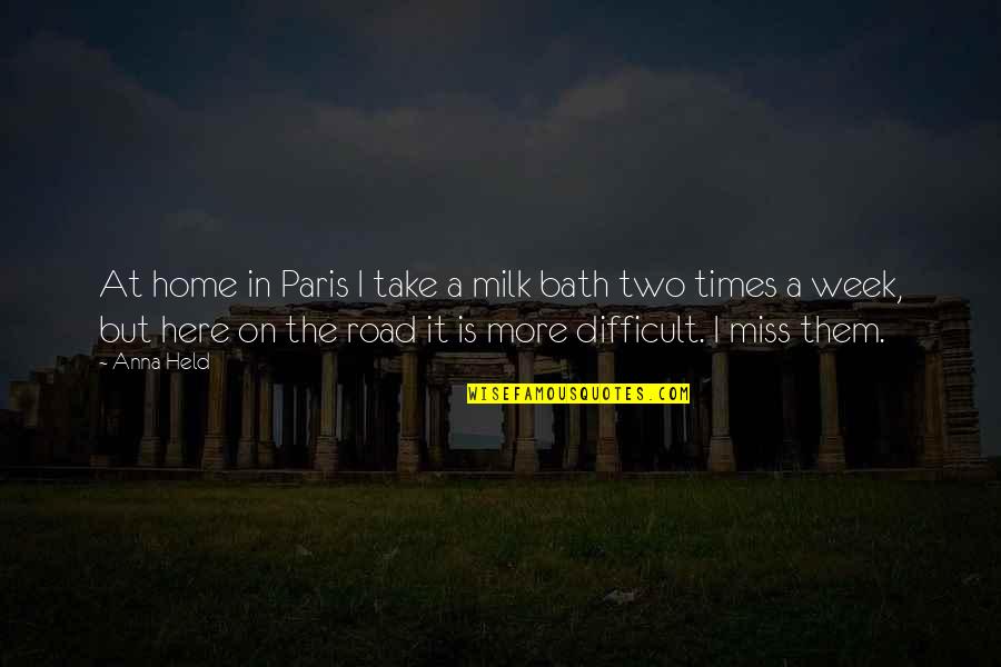 Take A Bath Quotes By Anna Held: At home in Paris I take a milk