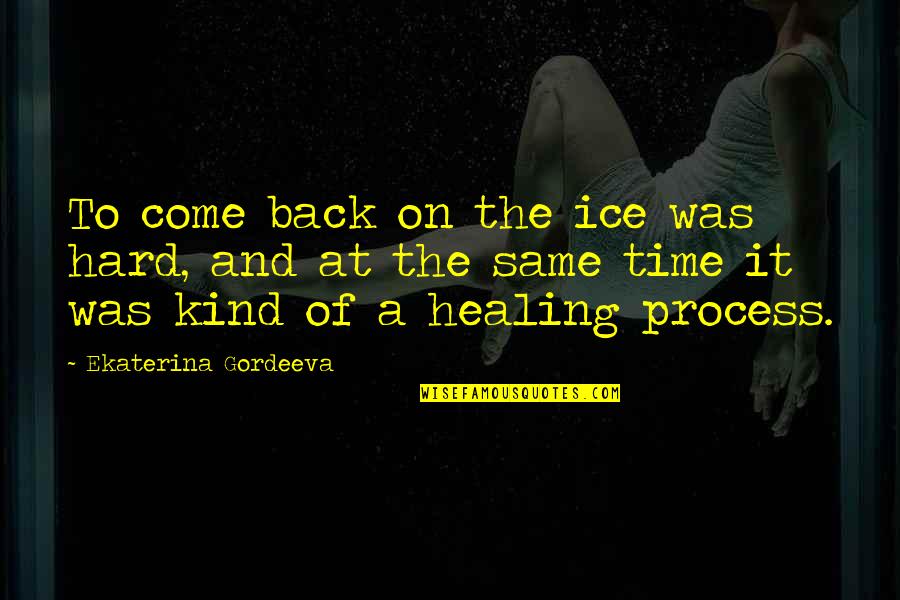 Take A Chance Risk Quotes By Ekaterina Gordeeva: To come back on the ice was hard, Take A Chance Risk Quotes By Ekaterina Gordeeva: To come back on the ice was hard,