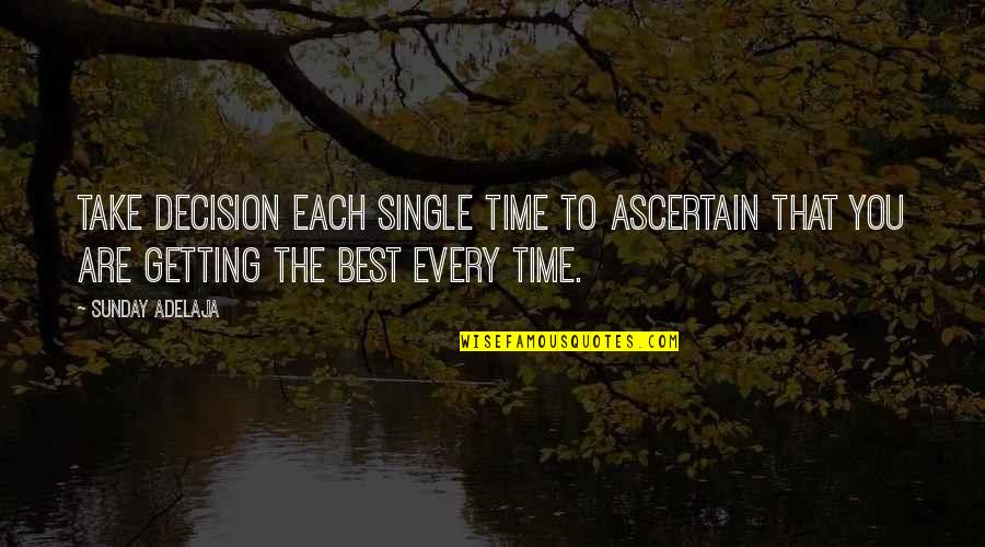 Take A Decision Quotes By Sunday Adelaja: Take decision each single time to ascertain that