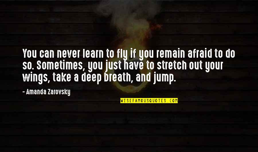 Take A Deep Breath Quotes By Amanda Zarovsky: You can never learn to fly if you