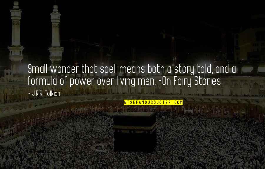Take A Hint Quotes By J.R.R. Tolkien: Small wonder that spell means both a story Take A Hint Quotes By J.R.R. Tolkien: Small wonder that spell means both a story