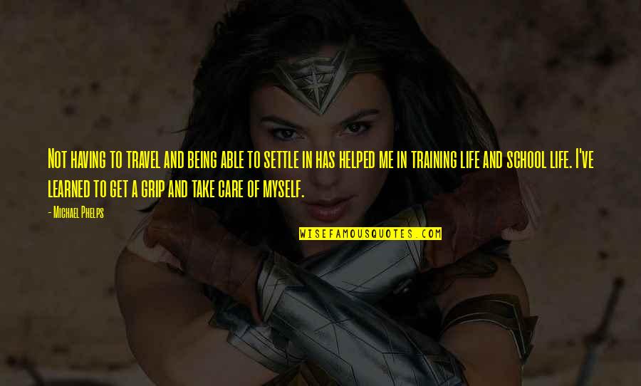 Take A Life Quotes By Michael Phelps: Not having to travel and being able to Take A Life Quotes By Michael Phelps: Not having to travel and being able to