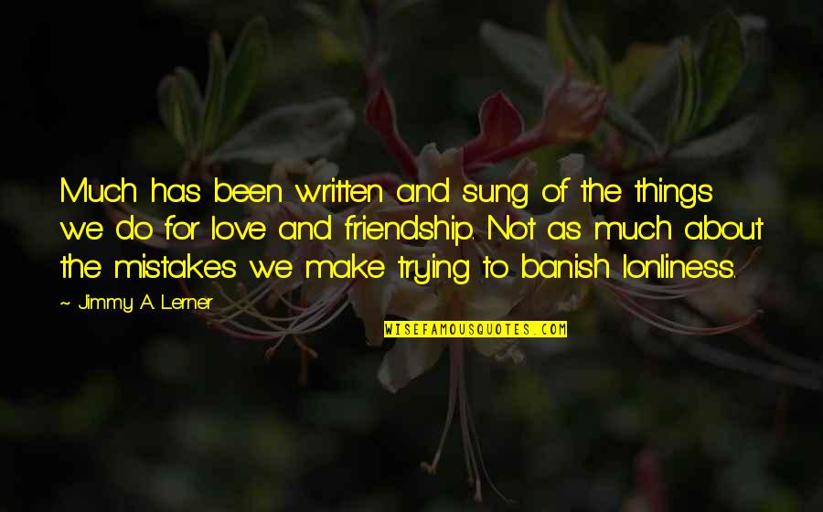 Take Care Of Home First Quotes By Jimmy A. Lerner: Much has been written and sung of the Take Care Of Home First Quotes By Jimmy A. Lerner: Much has been written and sung of the