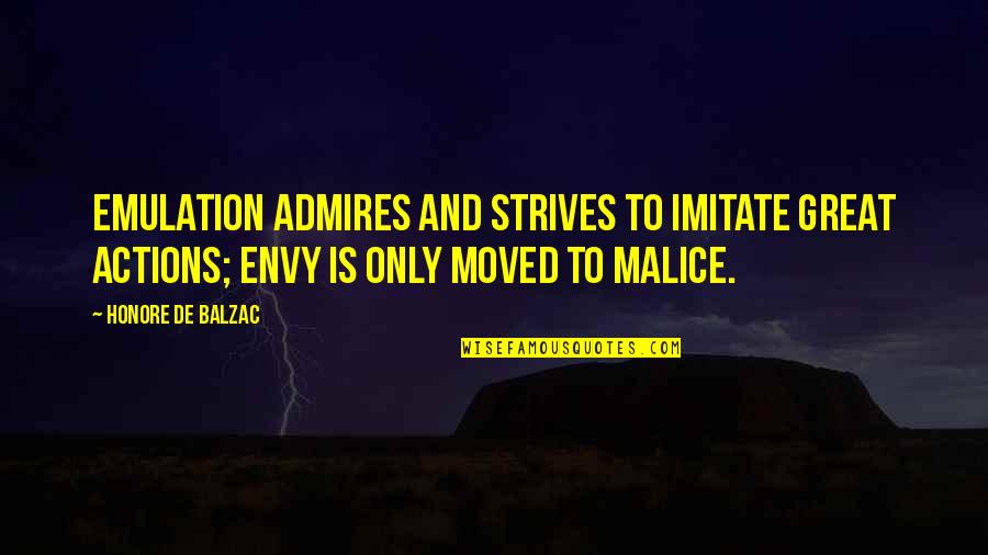 Take Care Of Home Quotes By Honore De Balzac: Emulation admires and strives to imitate great actions; Take Care Of Home Quotes By Honore De Balzac: Emulation admires and strives to imitate great actions;