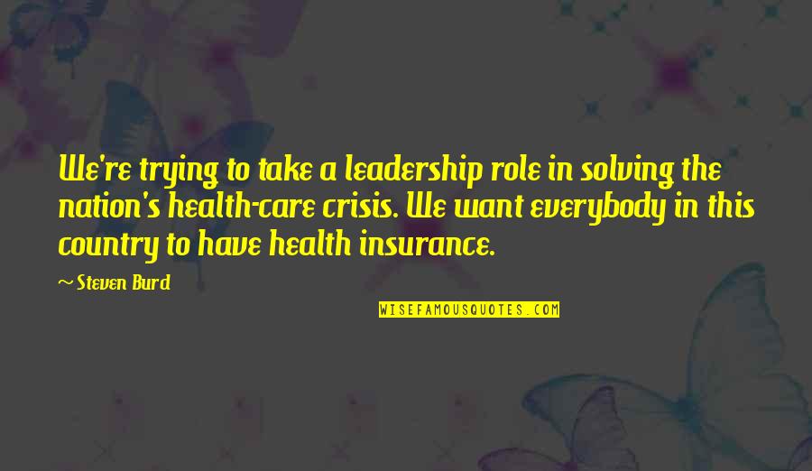 Take Care Of Your Health Quotes By Steven Burd: We're trying to take a leadership role in