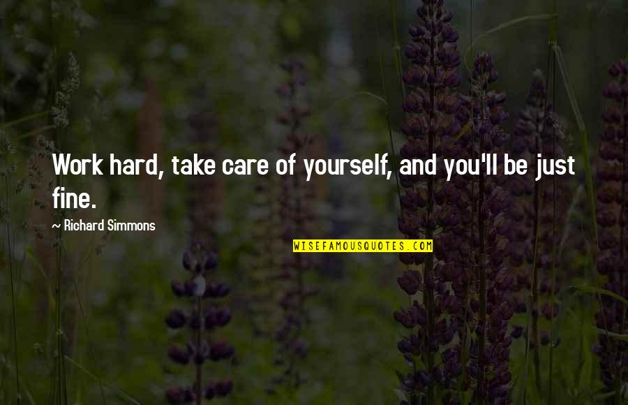 Take Care Of Yourself Quotes By Richard Simmons: Work hard, take care of yourself, and you'll