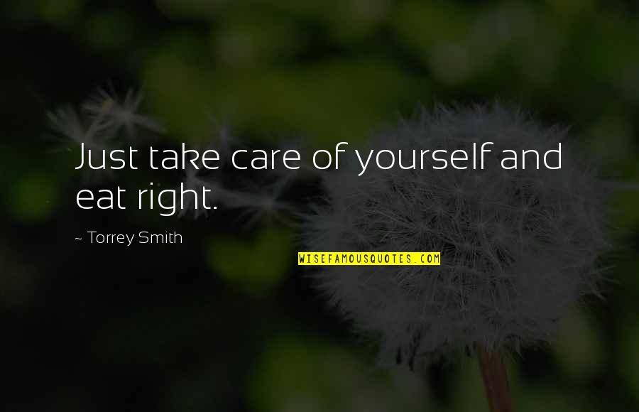 Take Care Yourself Quotes By Torrey Smith: Just take care of yourself and eat right.