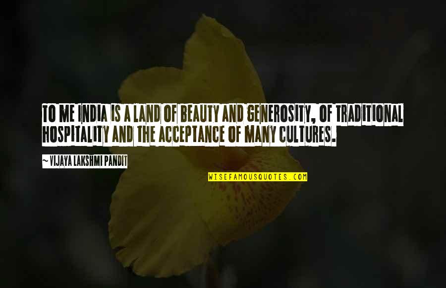 Take Chances No Regrets Quotes By Vijaya Lakshmi Pandit: To me India is a land of beauty