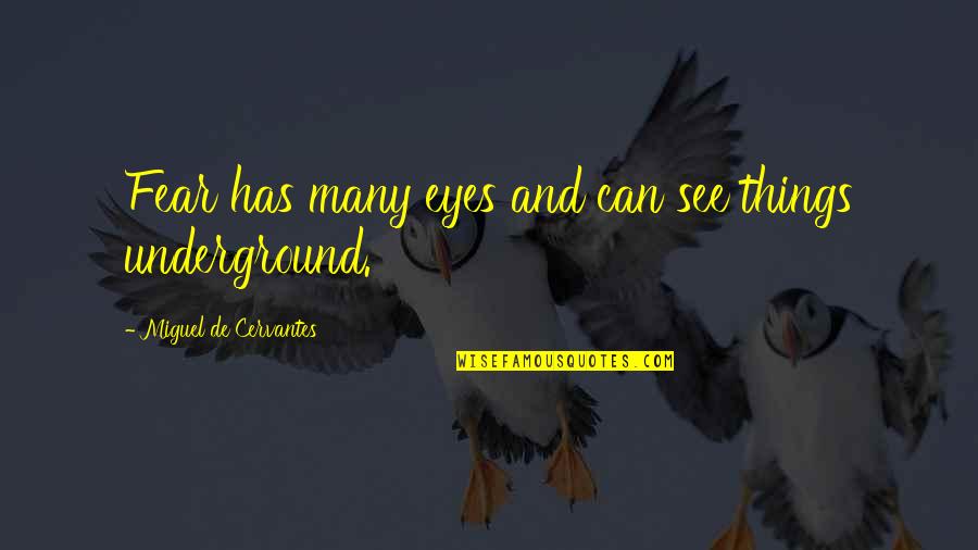 Take Charge Motivational Quotes By Miguel De Cervantes: Fear has many eyes and can see things