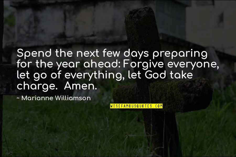 Take Charge Quotes By Marianne Williamson: Spend the next few days preparing for the