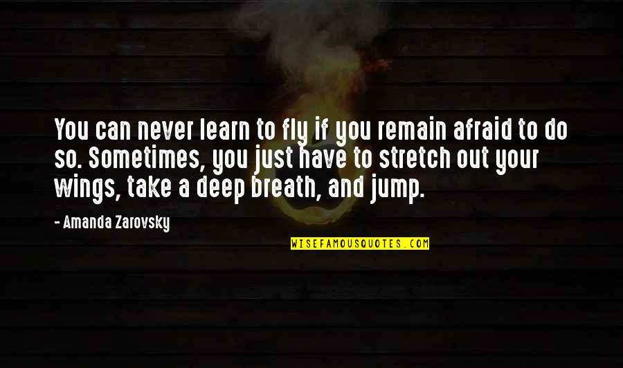 Take Deep Breath Quotes By Amanda Zarovsky: You can never learn to fly if you