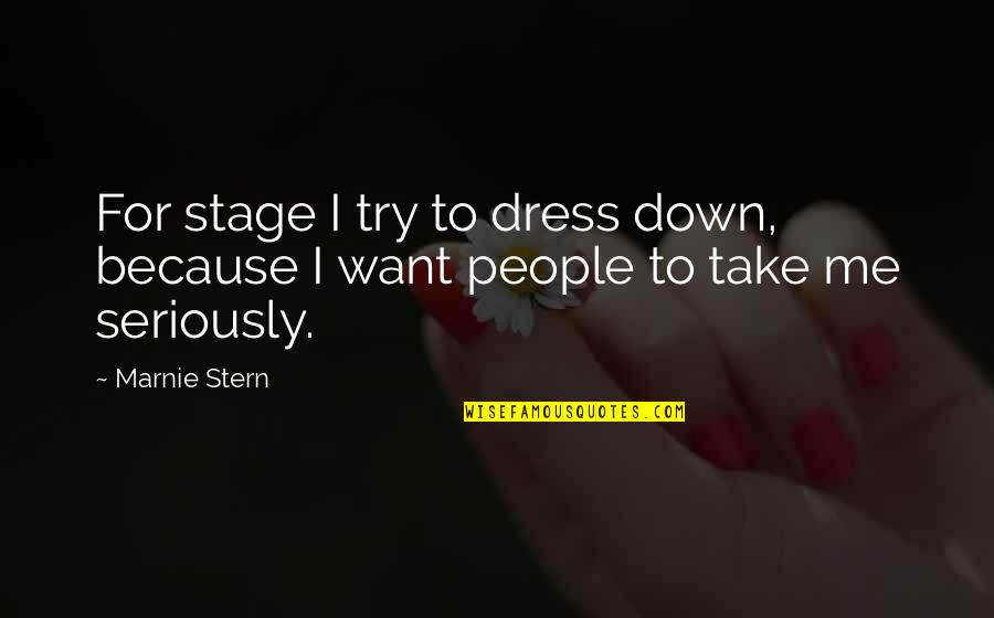 Take Down Quotes By Marnie Stern: For stage I try to dress down, because