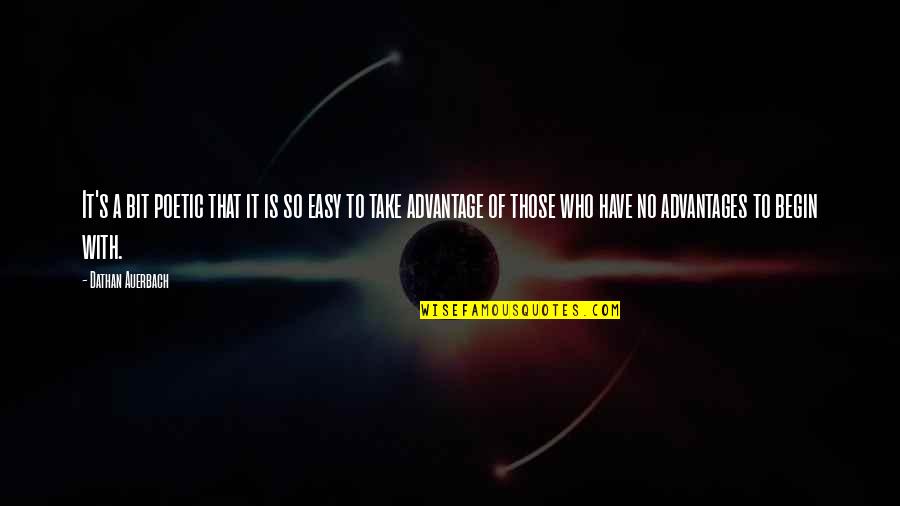 Take It Easy Quotes By Dathan Auerbach: It's a bit poetic that it is so