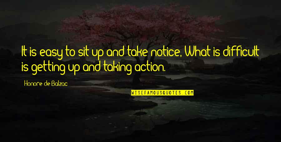 Take It Easy Quotes By Honore De Balzac: It is easy to sit up and take