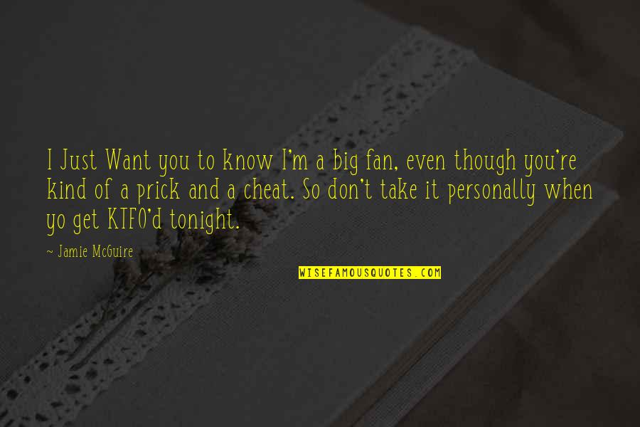 Take It Personally Quotes By Jamie McGuire: I Just Want you to know I'm a Take It Personally Quotes By Jamie McGuire: I Just Want you to know I'm a