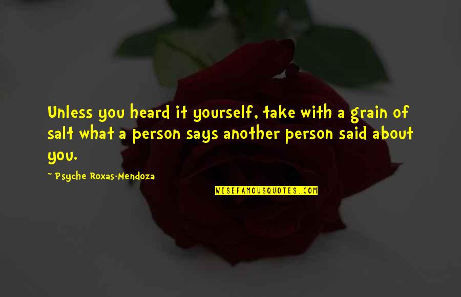 Take It With A Grain Of Salt Quotes By Psyche Roxas-Mendoza: Unless you heard it yourself, take with a