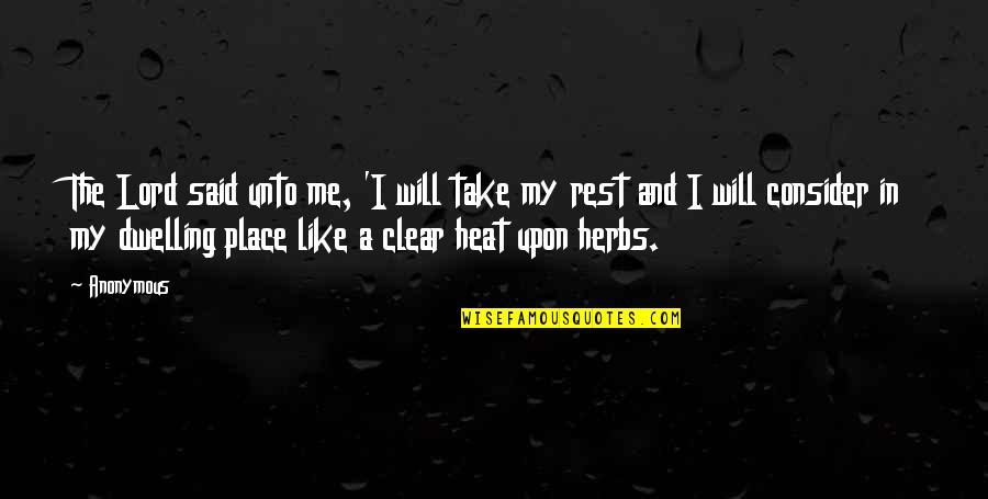 Take Me To A Place Quotes By Anonymous: The Lord said unto me, 'I will take