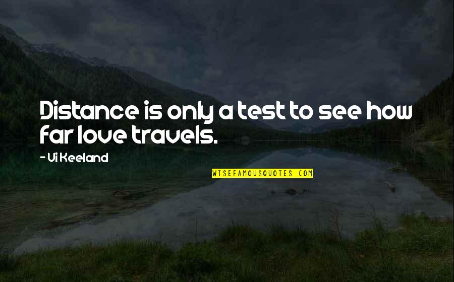 Take Me To The Beach Quotes By Vi Keeland: Distance is only a test to see how