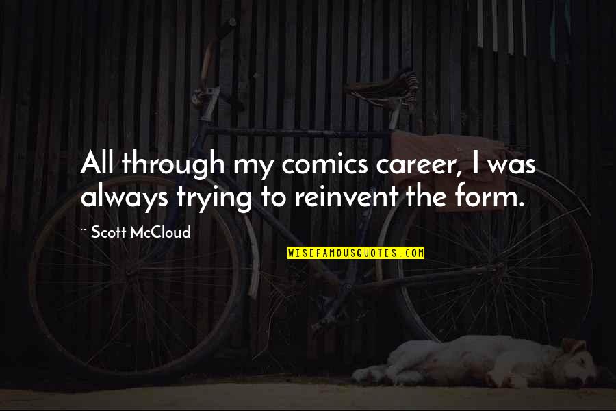 Take My Hand And Don't Let Go Quotes By Scott McCloud: All through my comics career, I was always